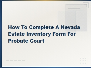 Nevada Estate Inventory Form Guide for Probate Court