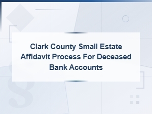Clark County Small Estate Affidavit for Bank Accounts