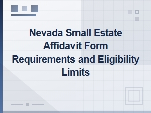 Nevada Small Estate Affidavit Requirements and Limits